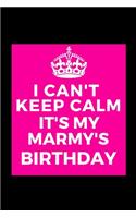 I Can't Keep Calm It's My Marmy's Birthday