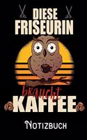 Diese Friseurin braucht Kaffee - Notizbuch