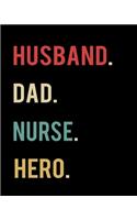 Husband Dad Nurse Hero: 2020 Calendar Day to Day Planner Dated Journal Notebook Diary 8" x 10" 110 Pages Clean Detailed Book