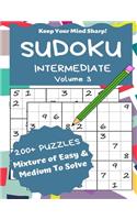 Sudoku Intermediate Volume 3: 200+ Puzzles Mixture of Easy & Medium to Solve - Keep Your Mind Sharp!