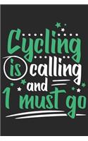 Cycling Is Calling And I Must Go: Funny Cool Cycling Journal - Notebook - Workbook - Diary - Planner-6x9 - 120 College Ruled Lined Paper Pages Cute Gift For Cyclists, Racing Drivers,