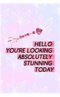 Jello You're Looking Absolutely Stunning Today