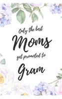 Only the Best Moms Get Promoted To Gram