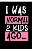 I Was Normal 2 Kids Ago