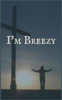 I'm Breezy