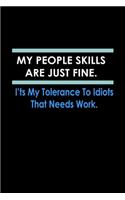 My People Skills Are Just Fine. It's My Tolerance To Idiots That Needs Work: Hangman Puzzles Mini Game Clever Kids 110 Lined Pages 6 X 9 In 15.24 X 22.86 Cm Single Player Funny Great Gift