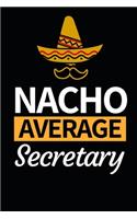 Nacho Average Secretary