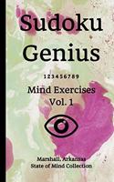 Sudoku Genius Mind Exercises Volume 1: Marshall, Arkansas State of Mind Collection