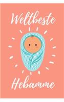 Weltbeste Hebamme: A4 Notizbuch BLANKO liebevolles Geschenk für deine Hebamme Geburtshelferin oder Entbindungshelferin - schöne Geschenkidee als Dankeschön - Hebammen 