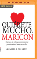 Quiérete Mucho, Maricón (Narración En Castellano)