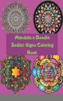 Mandala & Doodle Zodiac Signs Coloring Book: Creative Haven Astrology Designs, Stress Relieving For Adults Teens Kids