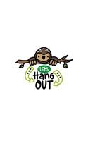Let's Hang Out: 150 Lined Journal Pages Planner Diary Notebook with Hanging Critter Illustration on the Cover