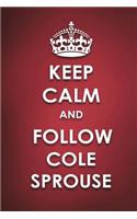 Keep Calm And Follow Cole Sprouse: Cole Sprouse Journal Diary Notebook for Girls