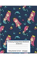 Primary Composition Notebook, Grades K-2, Story Journal: Queen Of Mermaid Primary Composition Notebook For Girls, Kids, Primary Composition Book: Picture Space For Drawing & Dashed Midline Grades K-2, Scho(6 Primary Composition Notebook with Picture Story (Book 6))