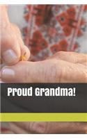 Proud Grandma!: A Lined Notebook for Your Everyday Needs