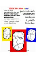 COSTA RICA What is Art? Aprende los estilos de arte ALEXANDER CALDER Caras abstractas fácil y divertido libro de colorear: What is Art Learn Art Styles the Easy Coloring Book Way Alexander Calder Inspired BIOMORPHIC ABSTRACT FACES WIRE SCULPTURES Ea