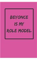 Beyonce Is My Role Model Journal: 6x9;120 Lined Pages