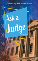 Ask a Judge: (Governing the United States)
