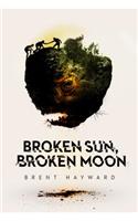 Broken Sun, Broken Moon