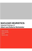 Nuclear Heuristics Selected Writings of Albert and Roberta Wohlstetter