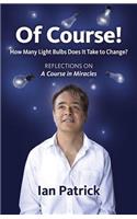 Of Course! – How Many Light Bulbs Does It Take to Change?
