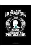 All Men Are Created Equal But Kings Are Born as Pkd Warrior: Two Column Ledger