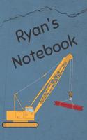 Ryan's Notebook: Construction Equipment Crane Cover 6x9 100 Pages Personalized Journal Drawing Notebook(2 Jr Journals and Notebooks for Ryan)