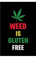 Weed Is Gluten Free: Funny Cannabis Marijuana Gift Lined Notebook