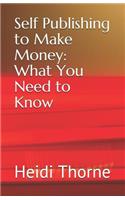Self Publishing to Make Money: What You Need to Know