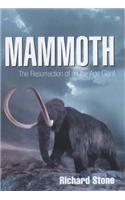 Mammoth: The Resurrection of an Ice Age Giant