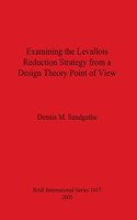 Examining the Levallois Reduction Strategy from a Design Theory Point of View