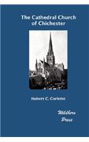 The Cathedral Church of Chichester (Illustrated Edition)