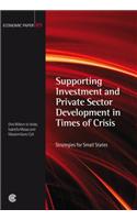 Supporting Investment and Private Sector Development in Times of Crisis