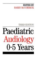 Paediatric Audiology 0 - 5 YEARS