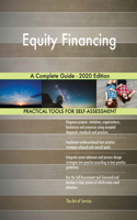 Equity Financing A Complete Guide - 2020 Edition