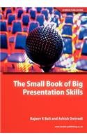 The Small Book of Big Presentation Skills