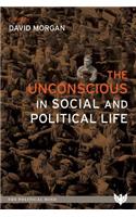 The Unconscious in Social and Political Life