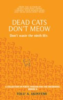 Dead Cats Don't Meow