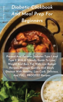 Diabetic Cookbook and Meal Prep for Beginners