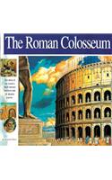 Roman Colosseum: The Story of the World's Most Famous Stadium and Its Deadly Games