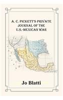 A. C. Pickett's Private Journal of the U.S.-Mexican War