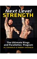 Next Level Strength: The Ultimate Rings And Parallettes Program