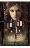 Of Dubious Intent: A Dark Artifice Novel