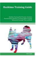 Huskimo Training Guide Huskimo Training Book Features: Huskimo Housetraining, Obedience Training, Agility Training, Behavioral Training, Tricks and More