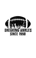 Breaking Ankles Since 1998: Basketball Birthday Notebook V3