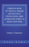Christian Book of Virtues, Wisdom and Heavenly Foundations Asmr Affirmation Spiritual Meditation Reiki