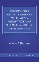 Christian Book of Virtues, Wisdom and Heavenly Foundations Asmr Affirmation Spiritual Meditation Reiki