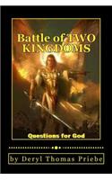 Battle of Two Kingdoms: Questions for God