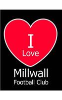 I Love Millwall Football Club: Black Notebook/Notepad for Writing 100 Pages Millwall Football Gift for Men, Women, Boys & Girls