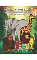 A Walk In The Jungle: Prepare children emotionally, intellectually and physically, before they go to grade school.